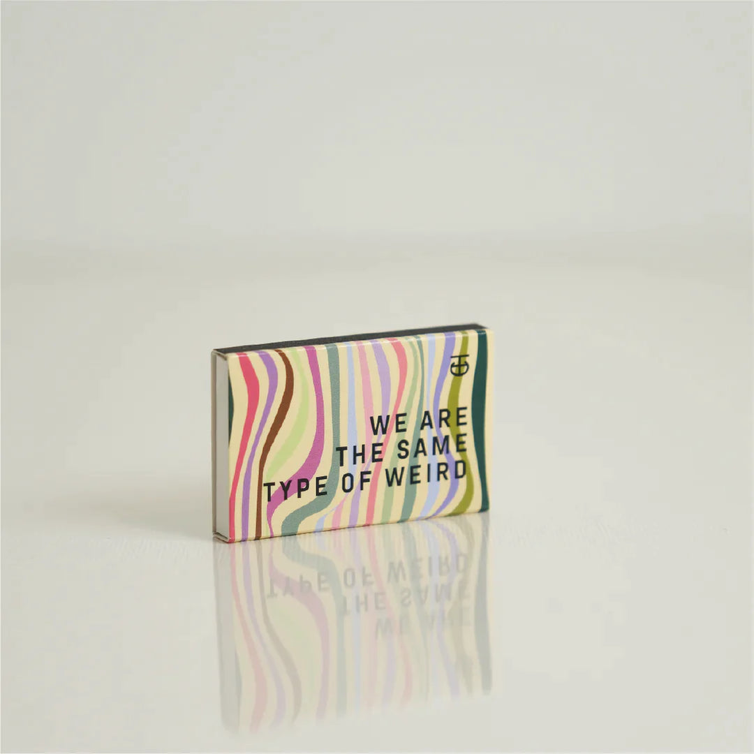 We Are The Same Type Of Weird Baby Matchbox