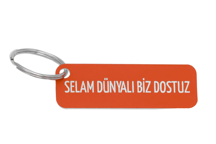 Selam Dünyalı Biz Dostuz Keychain